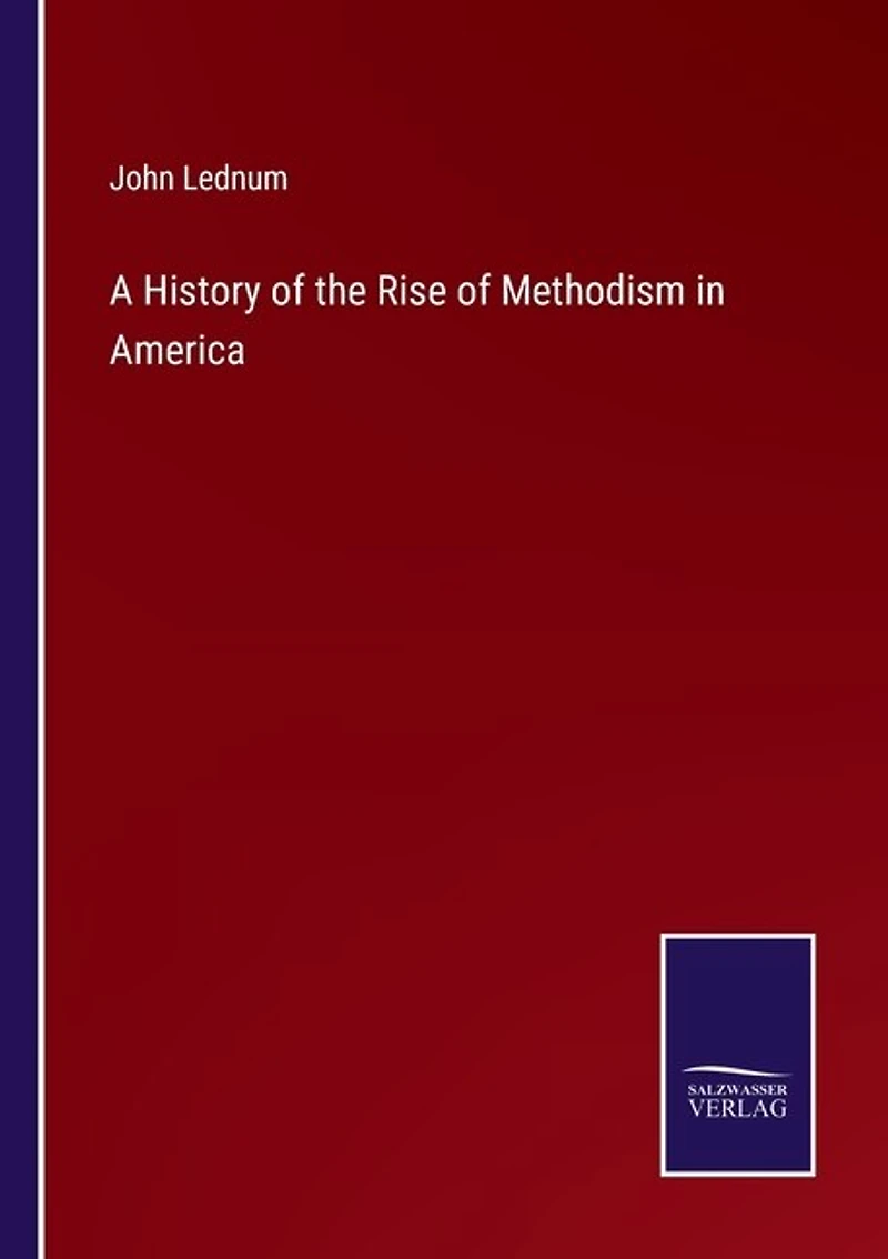 A History of the Rise of Methodism in America