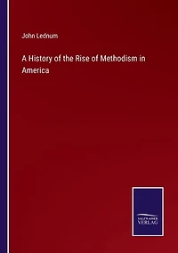 A History of the Rise of Methodism in America