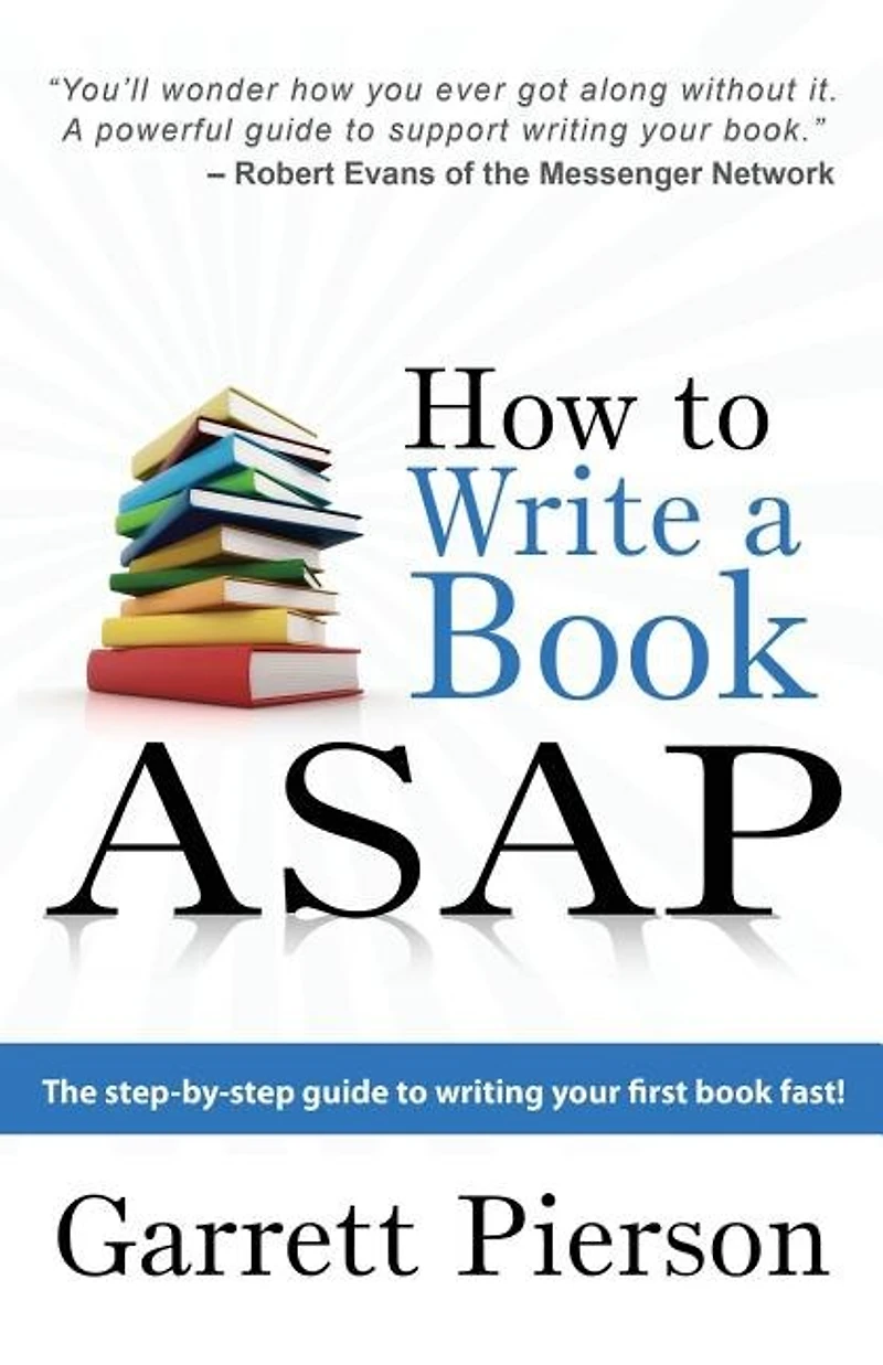 How To Write A Book ASAP: The Step-by-Step Guide to Writing Your First Book Fast!