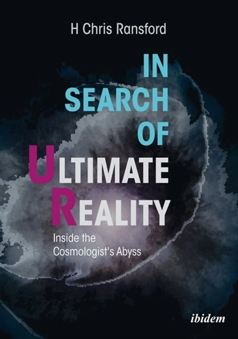 Search of Ultimate Reality: Inside the Cosmologist’s Abyss