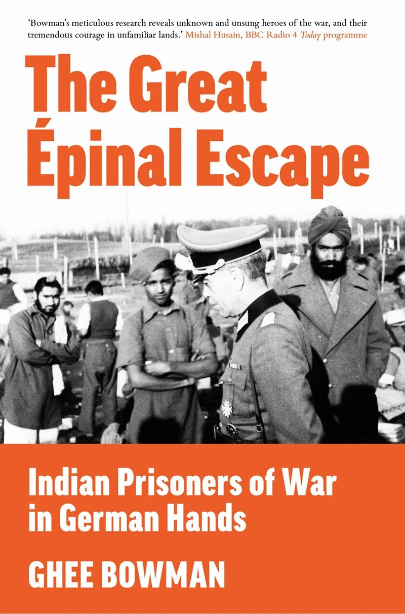 The Great Épinal Escape: Indian Prisoners of War German Hands