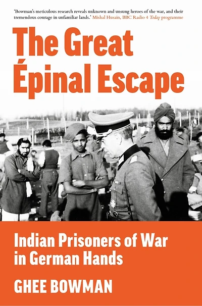 The Great Épinal Escape: Indian Prisoners of War German Hands