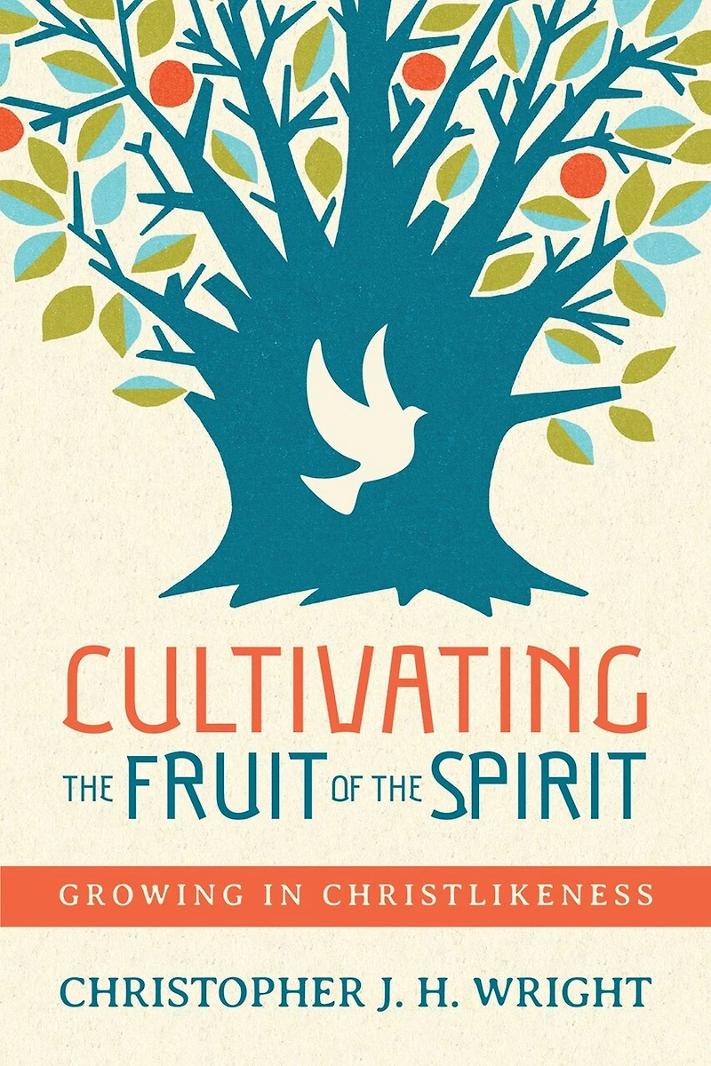 Cultivating the Fruit of Spirit: Growing Christlikeness