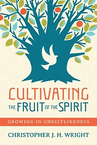 Cultivating the Fruit of Spirit: Growing Christlikeness