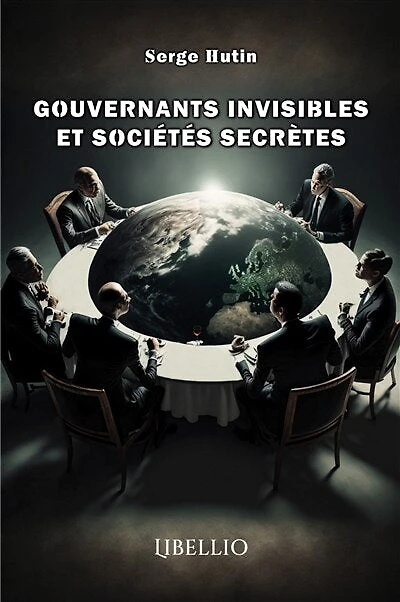 GOUVERNANTS INVISIBLES ET SOCIETES SECRETES