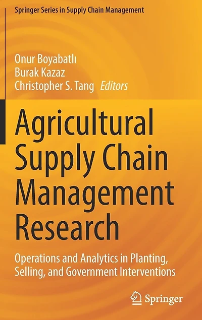 Agricultural Supply Chain Management Research: Operations and Analytics Planting, Selling, Government Interventio: Interventions