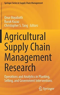 Agricultural Supply Chain Management Research: Operations and Analytics Planting, Selling, Government Interventio: Interventions