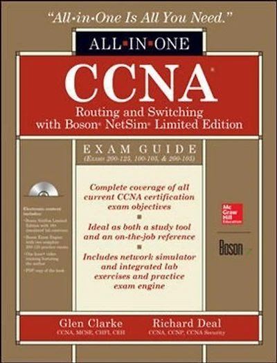 CCNA Routing and Switching All-in-One Exam Guide (Exams 200-125, 100-105, & 200-105), with Boson NetSim Limited Edition