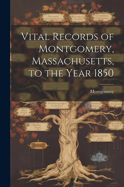 Vital Records of Montgomery, Massachusetts