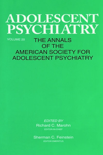 Adolescent Psychiatry, V. 20: Annals Of The American Society For Psychiatry