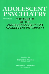 Adolescent Psychiatry, V. 20: Annals Of The American Society For Psychiatry