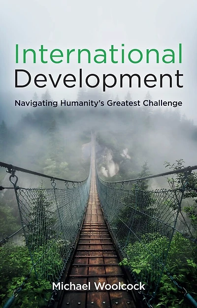 International Development: Navigating Humanity's Greatest Challenge