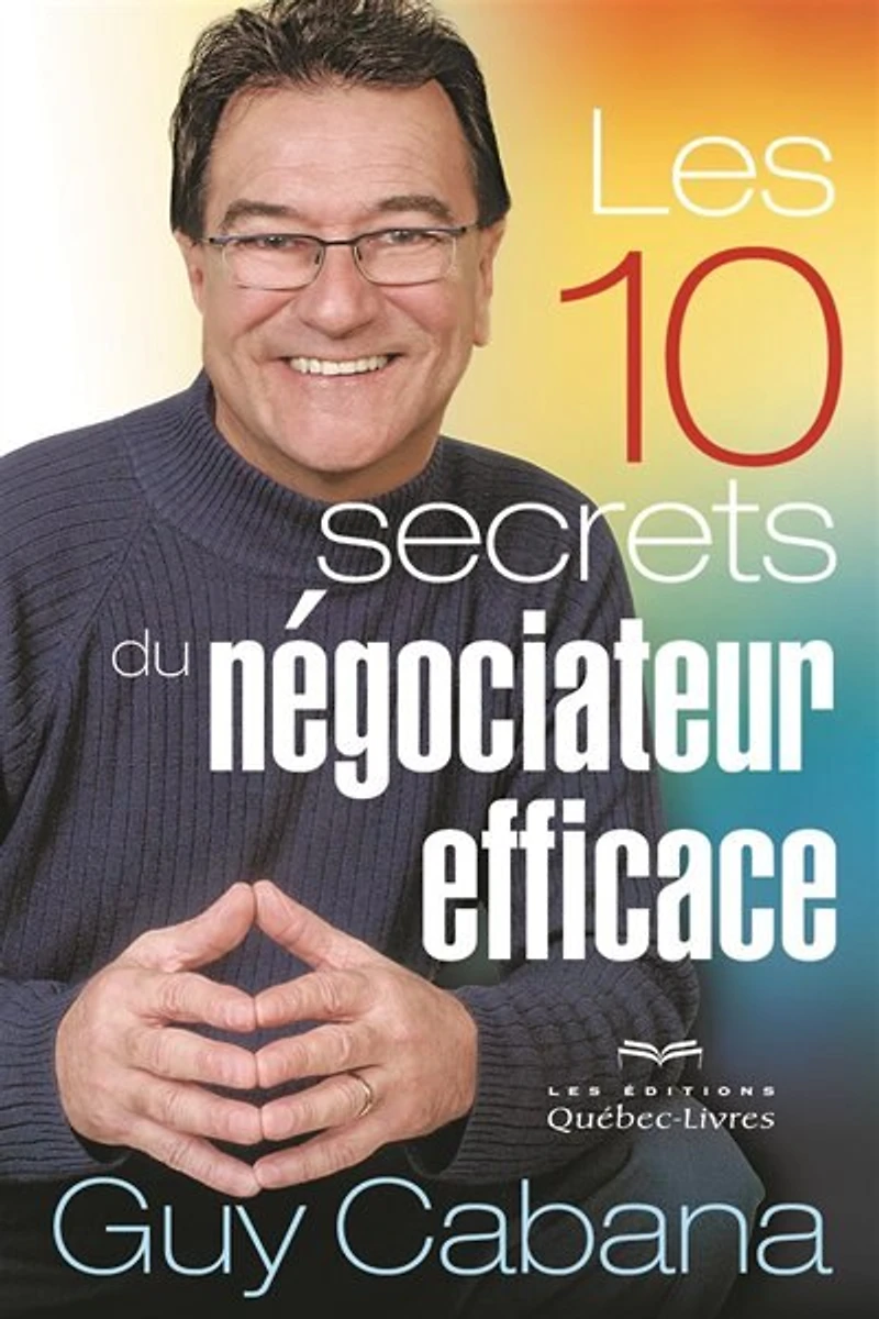 10 secrets du négociateur efficace n ed