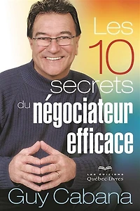 10 secrets du négociateur efficace  n ed