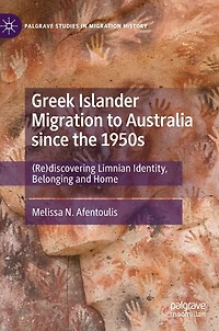 Greek Islander Migration to Australia since the 1950s: (Re)discovering Limnian Identity, Belonging and Home