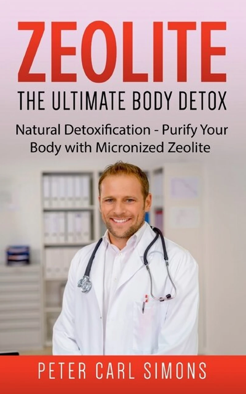 Zeolite - The Ultimate Body Detox: Natural Detoxification Purify Your with Micronized