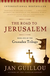 the Road to Jerusalem: Book One of Crusades Trilogy