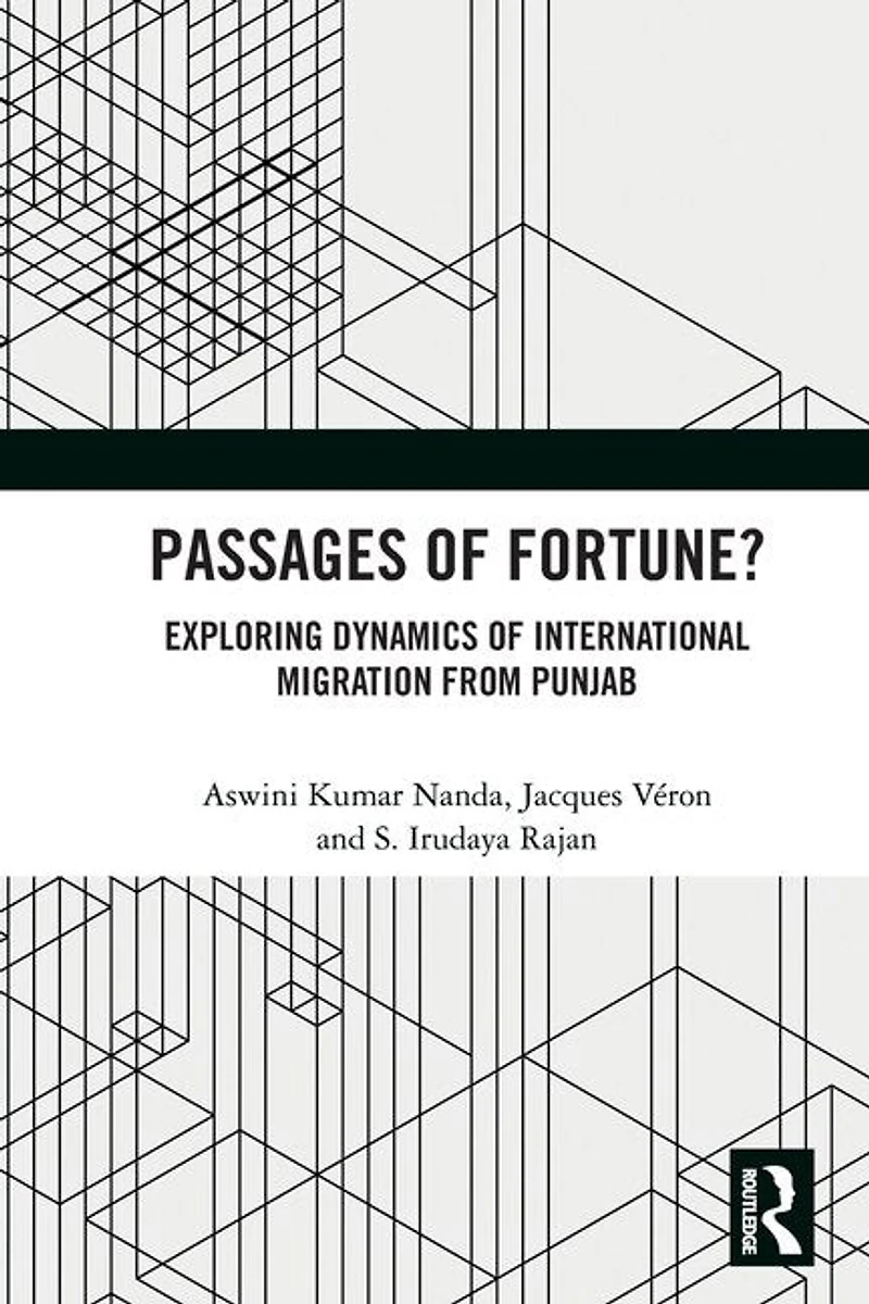 Passages of Fortune?: Exploring Dynamics International Migration from Punjab