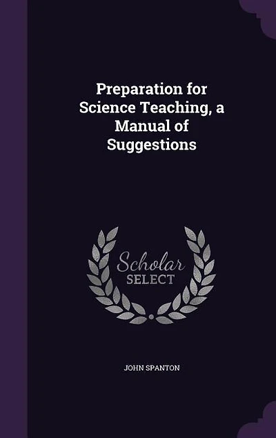 Preparation for Science Teaching, a Manual of Suggestions