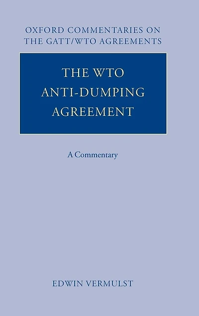 The Wto Anti-dumping Agreement: A Commentary