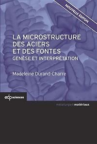 La microstructure des aciers et des fontes : genèse et interprétation: genèse et interprétation