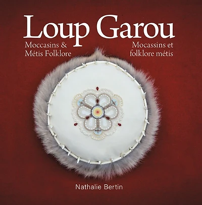 Loup Garou, Mocassins & Métis Folklore / Loup Garou, Mocassins Et Folklore Métis
