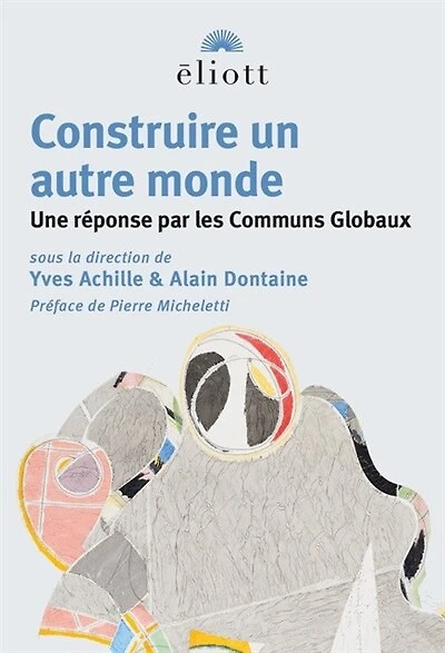 Construire un autre monde: une réponse par les Communs Globaux