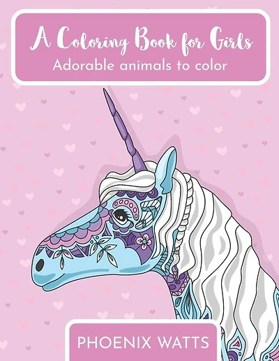 A Coloring Book For Girls: Adorable animals to color