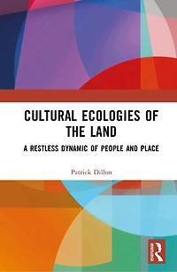 Cultural Ecologies of the Land: A Restless Dynamic People and Place