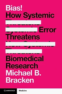 Bias!: How Systemic Error Threatens Biomedical Research