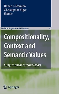 Compositionality, Context and Semantic Values: Essays Honour of Ernie Lepore