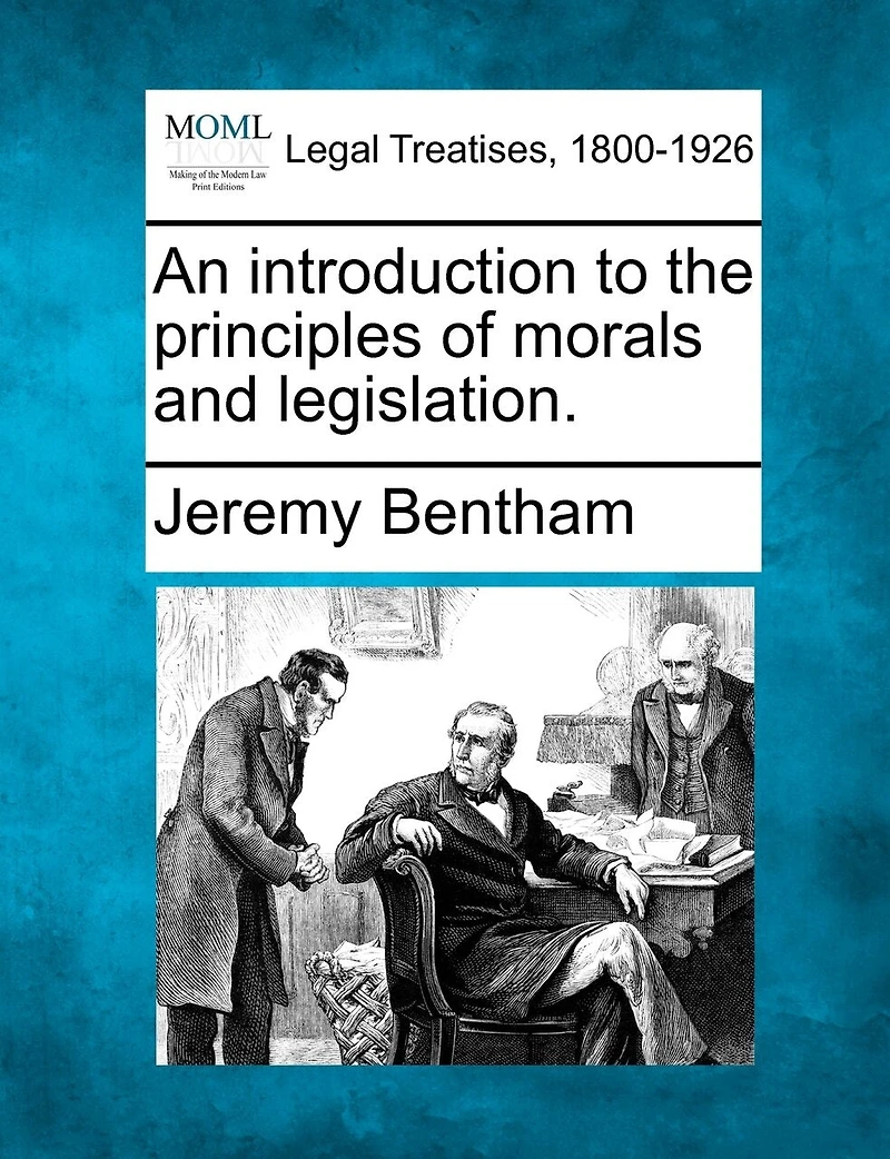 An introduction to the principles of morals and legislation.