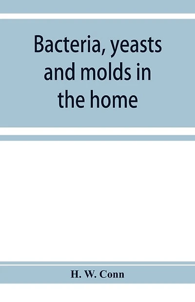 Bacteria, Yeasts And Molds In The Home