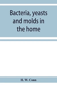 Bacteria, Yeasts And Molds In The Home