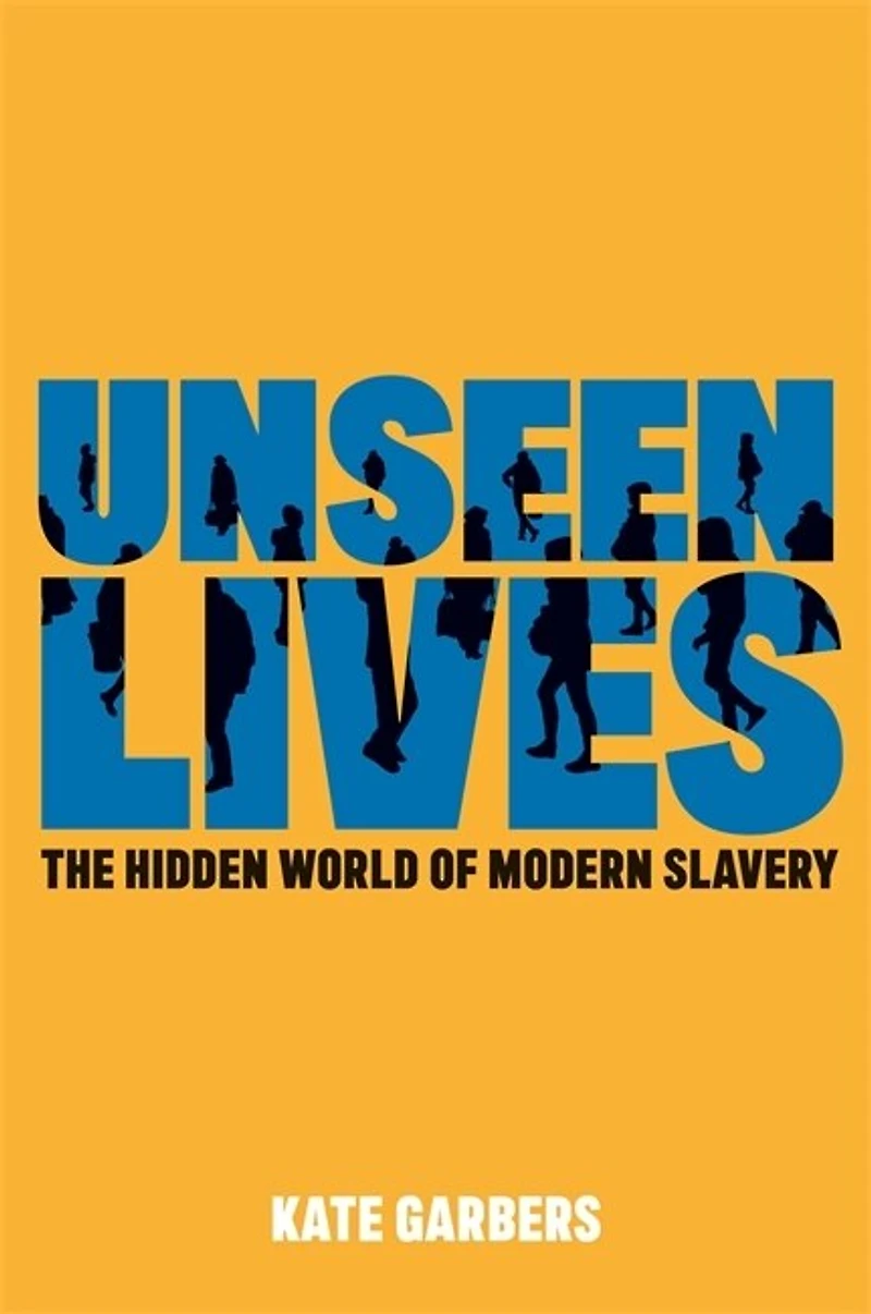 Unseen Lives: The Hidden World Of Modern Slavery