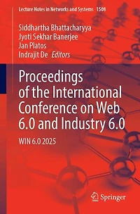 Proceedings of the International Conference on Web 6.0 and Industry 6.0: WIN 2025