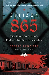 Citizen 865: The Hunt For Hitler's Hidden Soldiers America