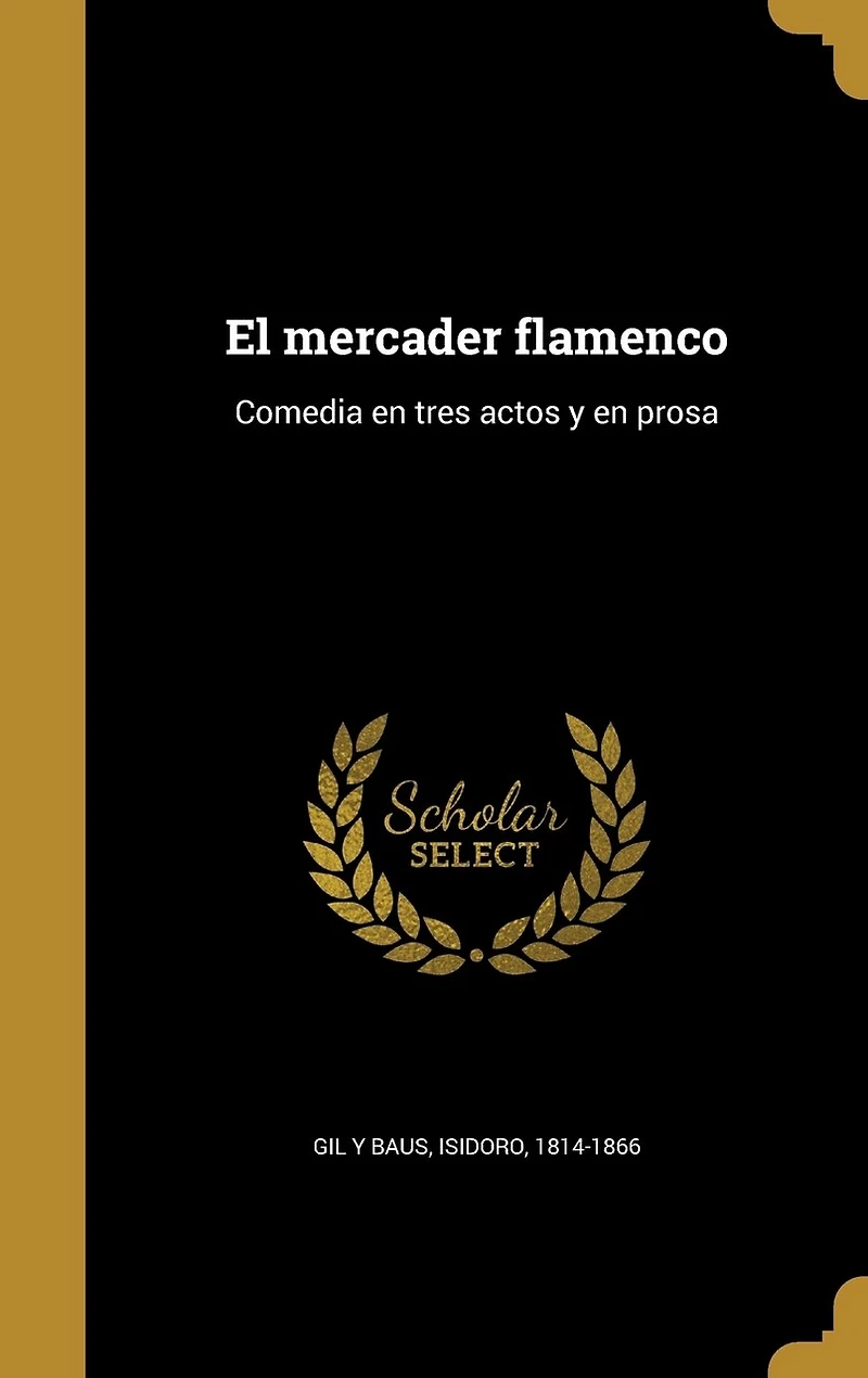El mercader flamenco: Comedia en tres actos y prosa
