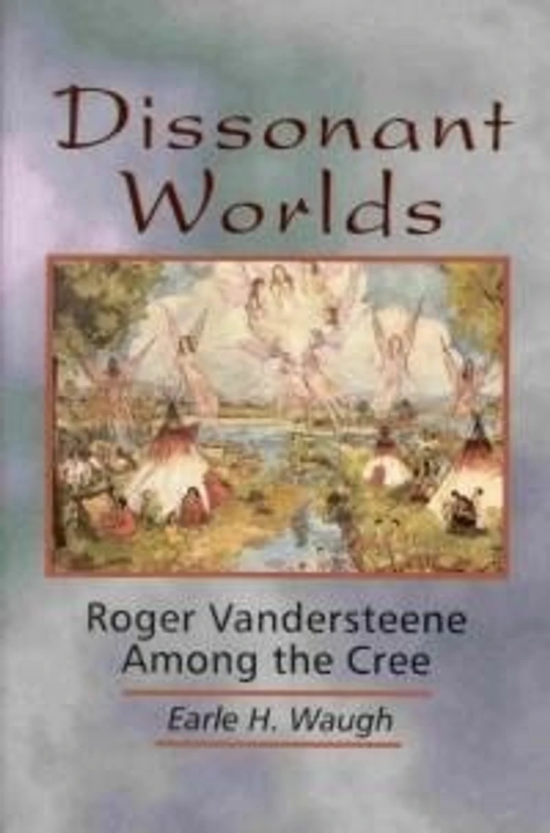 Dissonant Worlds: Roger Vandersteene Among The Cree