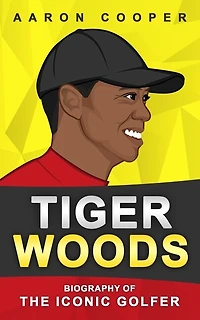 Tiger Woods: Biography of the Iconic Golfer
