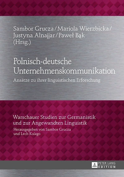 Polnisch-deutsche Unternehmenskommunikation: Ansaetze zu ihrer linguistischen Erforschung