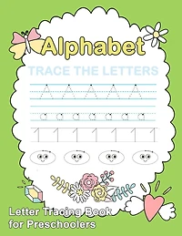 Letter Tracing Book for Preschoolers: : Number and Alphabet Tracing Book, Practice For Kids, Ages 3-5, Number Writing Practice, Alphabet Writing Practice