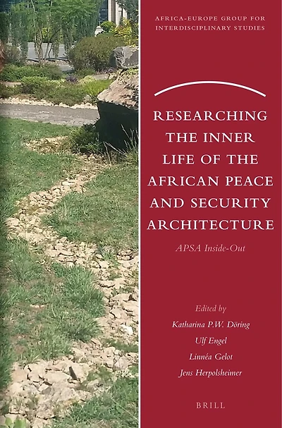 Researching the Inner Life of the African Peace and Security Architecture: APSA Inside-Out