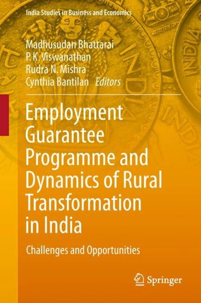 Employment Guarantee Programme and Dynamics of Rural Transformation India: Challenges Opportunities