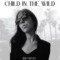 Child the Wild: True Stories of Grief, Healing, and Hollywood