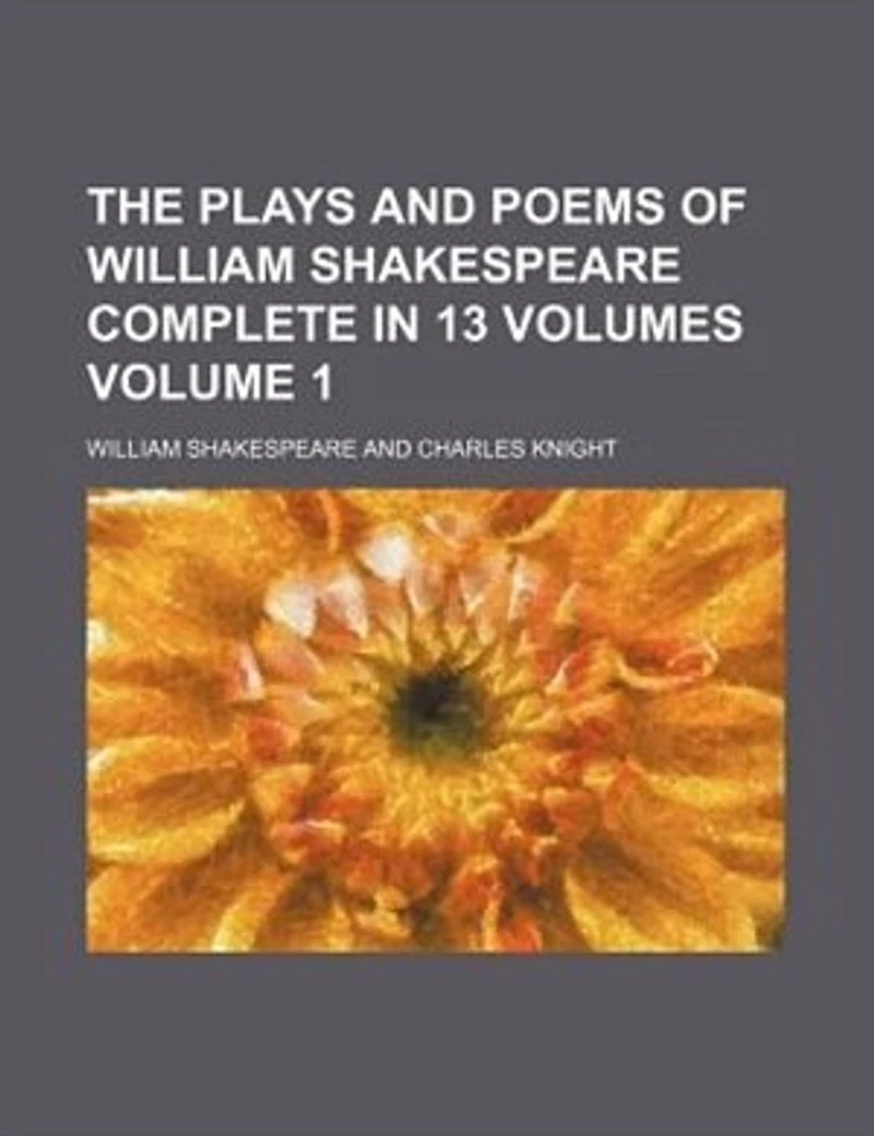 The Plays And Poems Of William Shakespeare Complete 13 Volumes, Volume 1