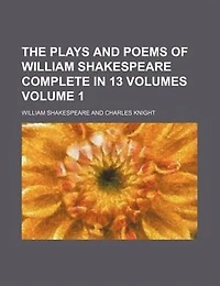 The Plays And Poems Of William Shakespeare Complete 13 Volumes, Volume 1
