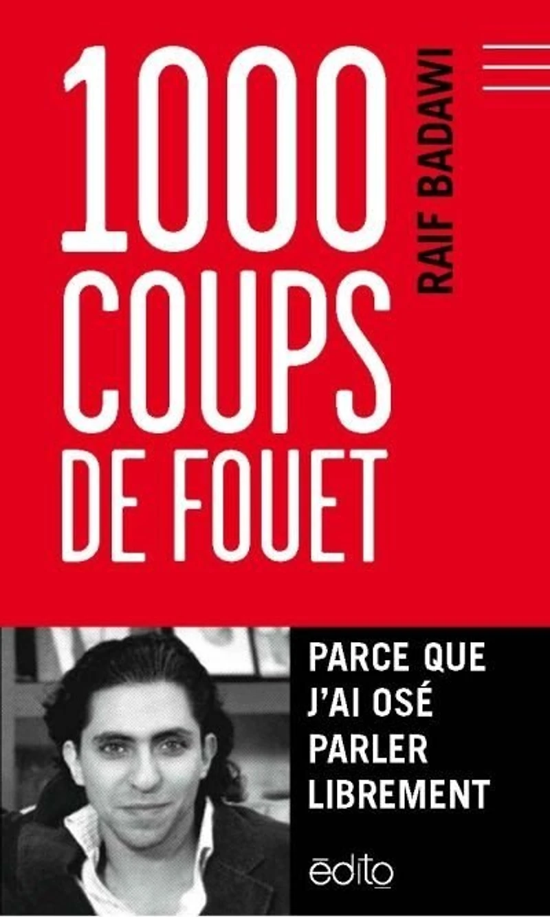 1000 coups de fouet: parce que j'ai osé parler librement