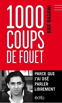 1000 coups de fouet: parce que j'ai osé parler librement