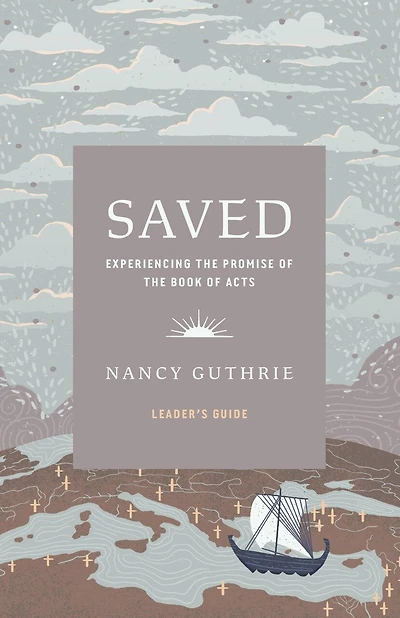 Saved Leader's Guide: Experiencing the Promise of the Book of Acts